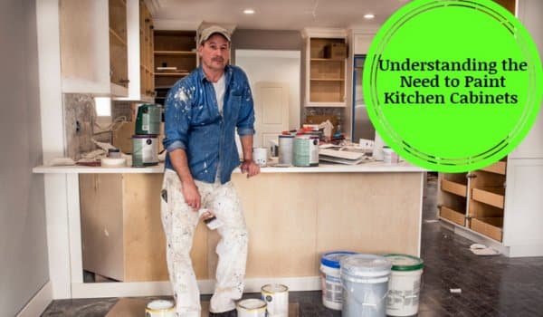 Understanding the Need to Paint Kitchen Cabinets 