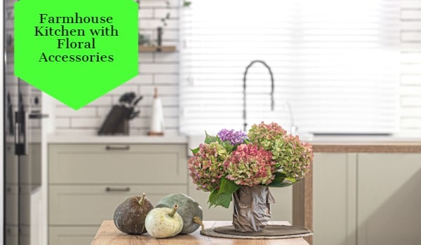 Farmhouse Kitchen with Floral Accessories